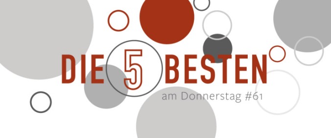Die 5 BESTEN am DONNERSTAG #61