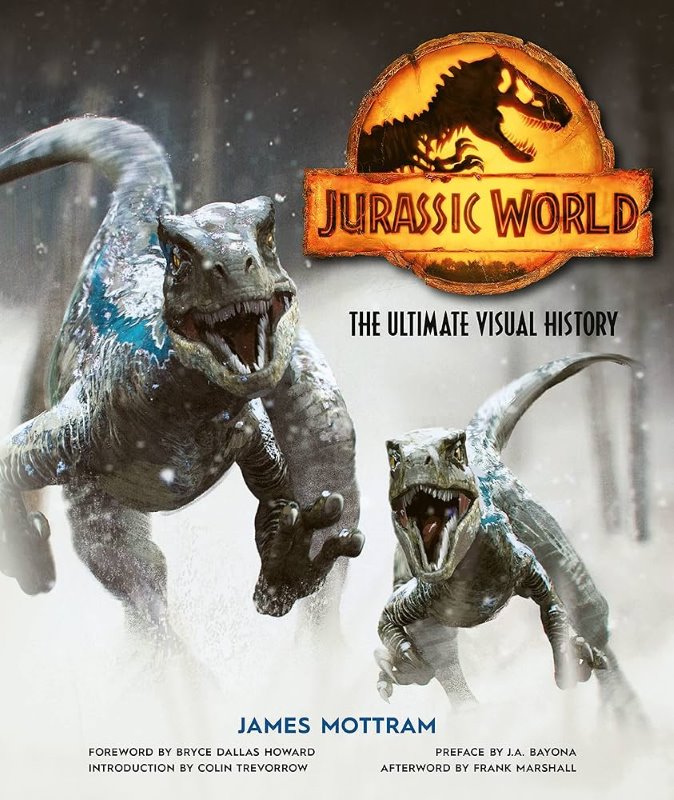 Jurassic World: The Ultimate Visual History (James Mottram)
